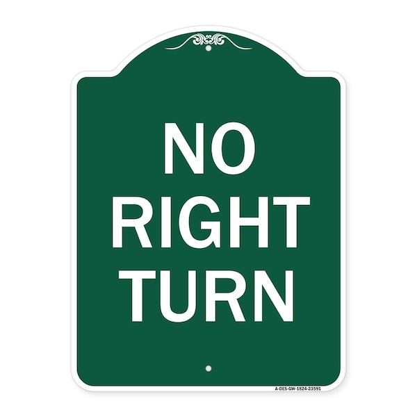 Designer Series Sign-No Right Turn, Green & White Aluminum Sign, 18" x 24", GW-1824-23591
